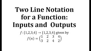 Two Line Notation for a Function: Inputs and Outputs