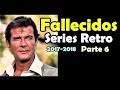 Personajes Fallecidos en los últimos años de Series Viejas. PARTE 6 (2017-2018)