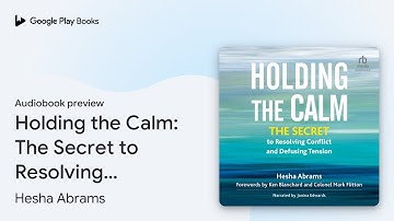 Holding the Calm: The Secret to Resolving… by Hesha Abrams · Audiobook preview