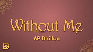 AP Dhillon - Without Me (Lyrics)
