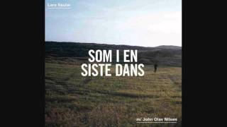 Video thumbnail of "Lars Vaular (Feat. John Olav Nilsen) - Som i En Siste Dans (Full Versjon)"