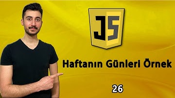 26) Haftanın Günleri Uygulaması | Switch - Case | JAVASCRIPT Dersleri