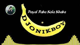 Dayal Baba Kola Khaba🍌😅 original circuit make DJ Onik boy 😎 Remix Tik Tok viral song