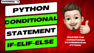 How to master IF-ELSE Conditional statements in Python under 10 minutes!