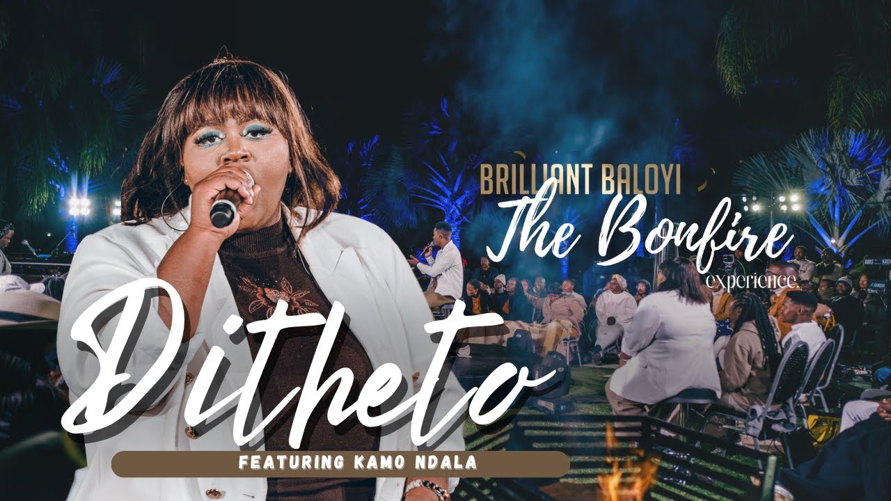 Brilliant Baloyi - Ditheto ft Kamo Ndala | The Bonfire Experience