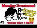 Robs nerdy knives monday oct 9th livestream  7 pm ct