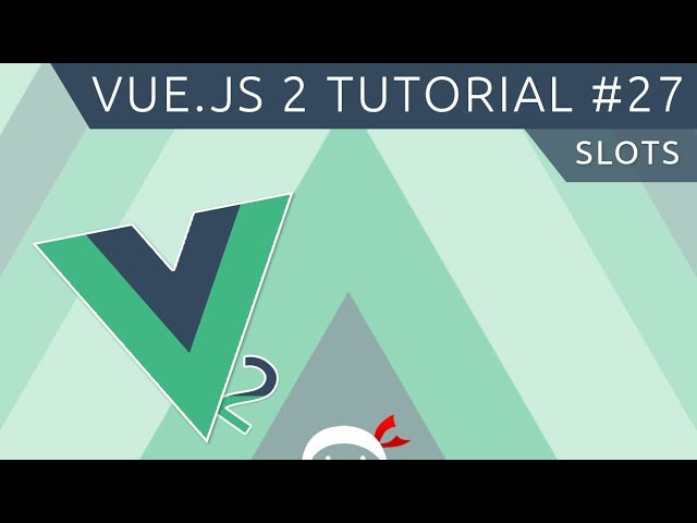 Vue JS 2 Tutorial #27 - Slots