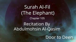 Surah Al-Fil (The Elephant) Abdulmohsin Al-Qasim Quran Recitation