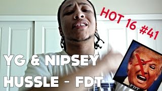 YG & Nipsey Hussle - FDT (Hot 16 #41 By 9DFonia)