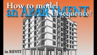 How to model an apartment in sequence, in Revit