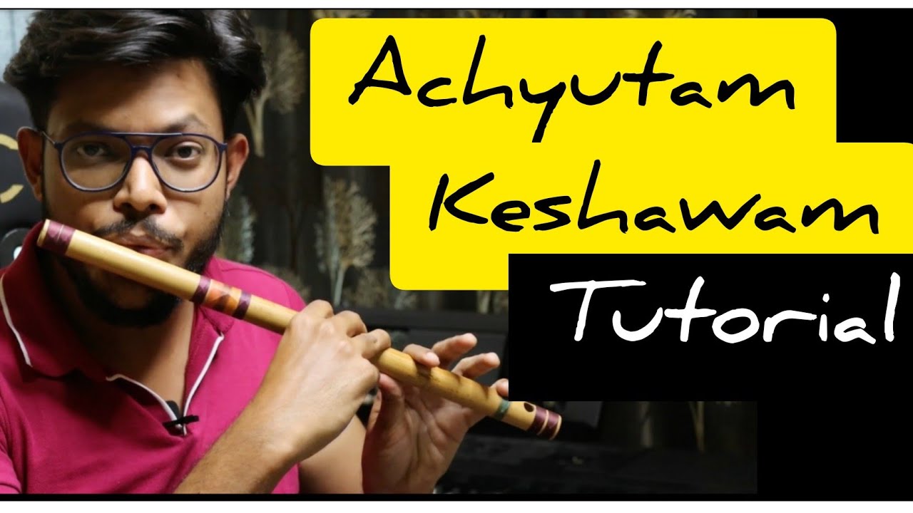 Achyutam Keshavam Tutorial on Flute  Anurag