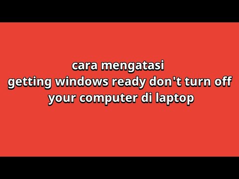 Cara mengatasi getting windows ready don't turn off your computer di ...