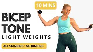 10 MINUTE BICEP TONE | Light Weights | All Standing | No Jumping