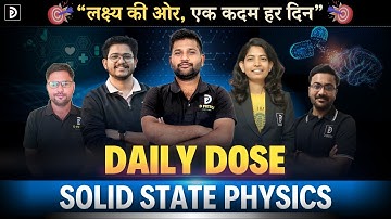 Daily Dose || Solid State Physics || Leyan Sir || D PHYSICS