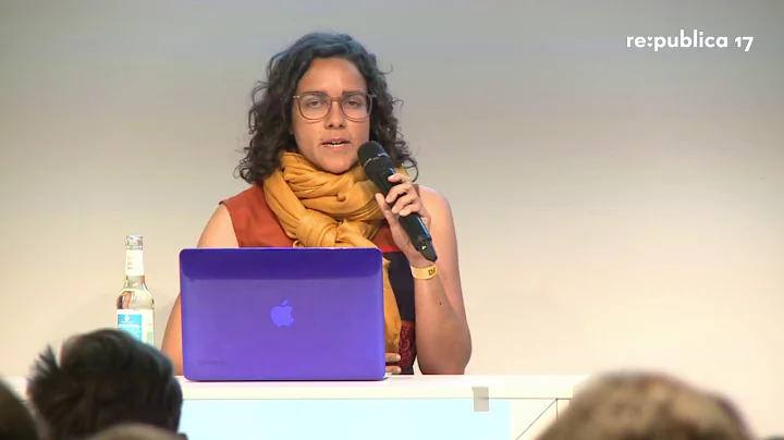 re:publica 2017 - Deborah Leal:  How the Internet ...