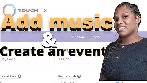 How To Create an Event with Music Using Touchpix
