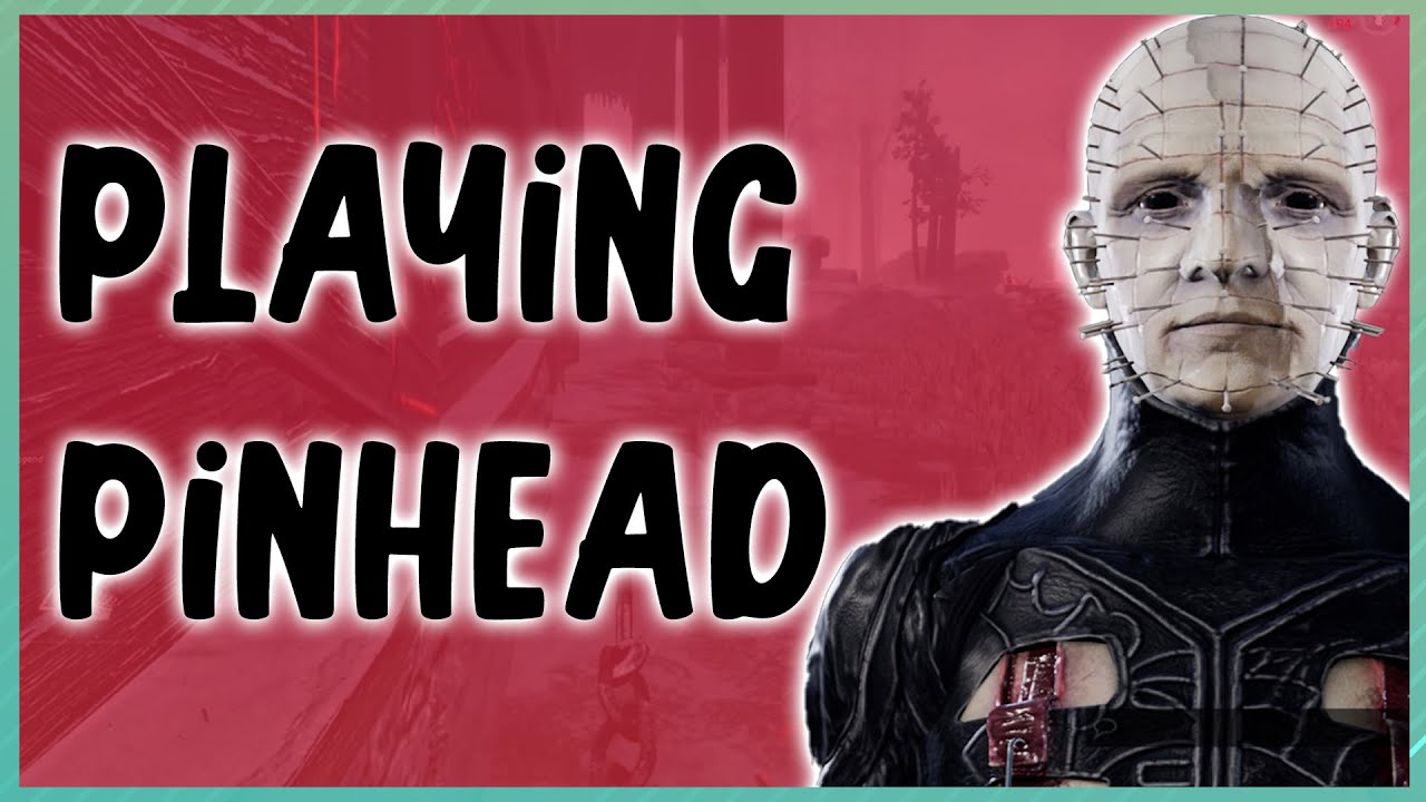 PLAYING PINHEAD | DEAD BY DAYLIGHT KILLER GAMEPLAY | - YouTube