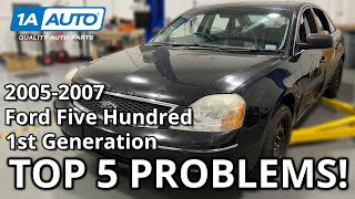 Top 5 Problems Ford Five Hundred 500 Sedan 2005-2007 1st Generation