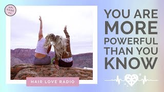 You Are More Powerful Than You Know | Episode 1 | Hair Love Radio