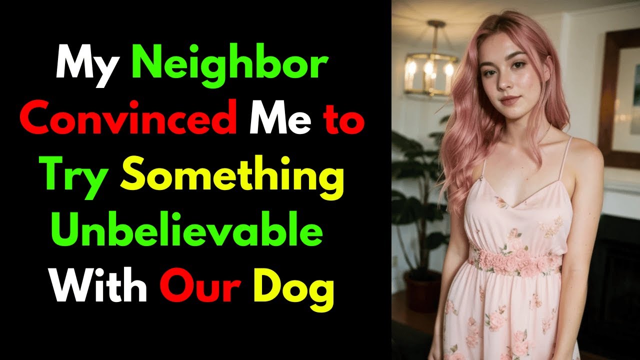 My Neighbor Convinced Me to Try Something Unbelievable With Our Dog
