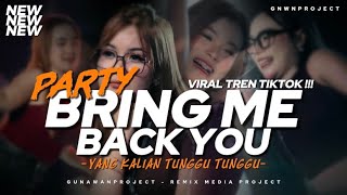 Dj Party Bring Me Back You  Sering Di Pakai Karnaval Dan Ceksound 2026 