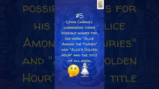 FUN FACTS: Alice in Wonderland