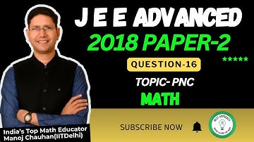 JEE Advanced 2018 Math Paper - 2 Solution I Q16 I Manoj Chauhan Sir #jee #jeeadvanced #mcsir