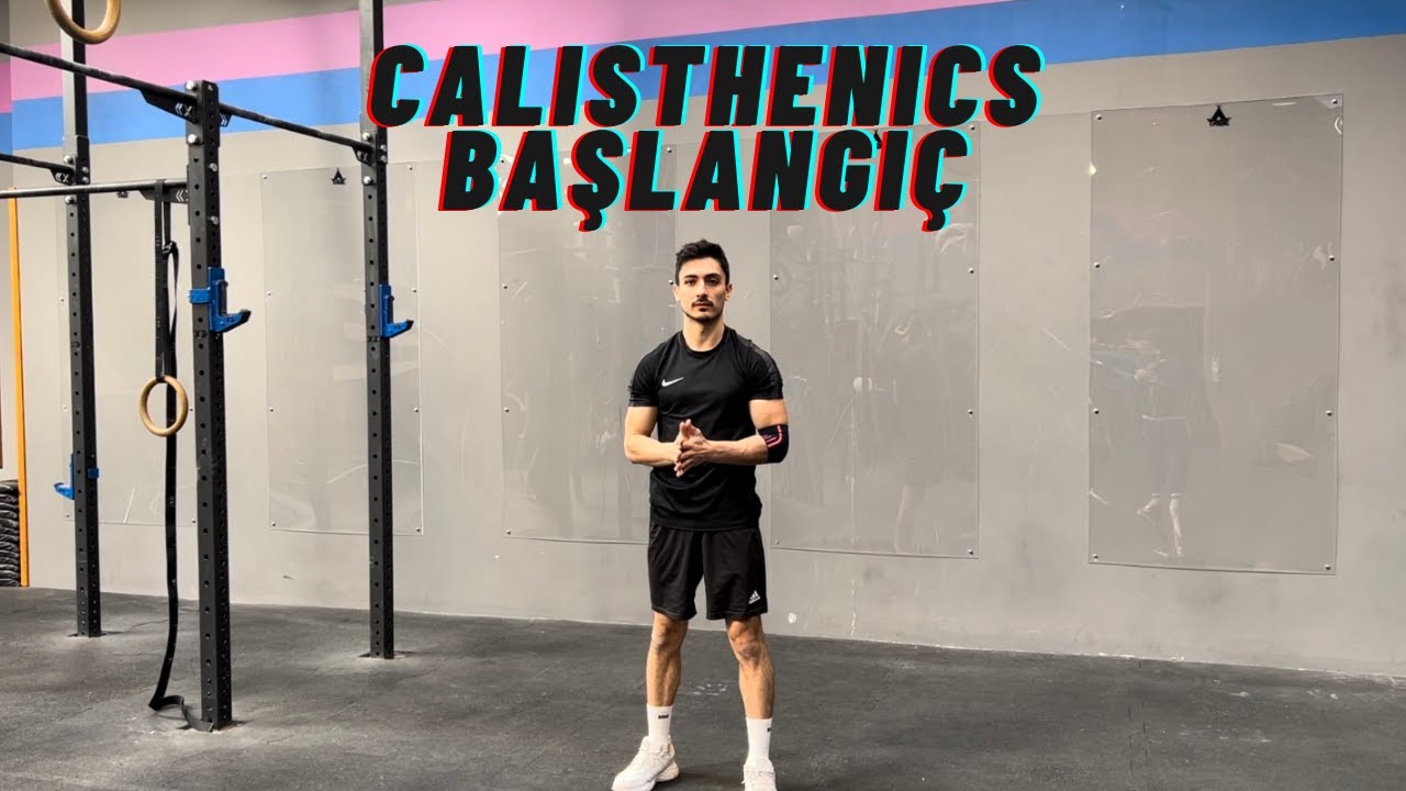 CALISTHENICS KUVVET ANTRENMANI / Nasıl başlamalıyım.