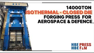 HBEPRESS 14000Ton Isothermal. Closed Die Forging Press - 14000ํค ํญ์จ ๋จ์กฐ ํ๋ ์ค