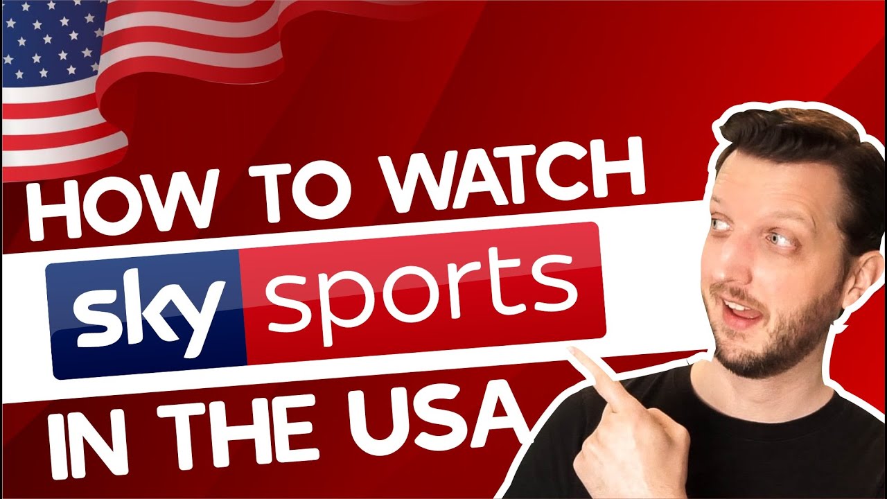 How to Watch Sky Sports in The USA in 2023