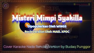 Wings  Misteri Mimpi Syakilla Mael Xpdc Ver Karaoke Hq Low Key Nada Rendah Cover By Budaq Punggor