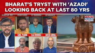 Bharat s Tryst With Azadi India s 80 Yrs Of Struggles Success Journey To Become Global Power