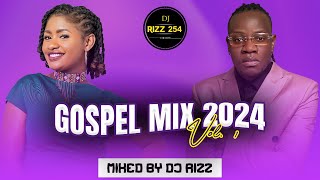 🔴GOSPEL MIX 2024 VOL.1-DJ RIZZ ft Guardian Angel, Edith Wairimu (Video Mix) Nitasimama, Ndi Mulokole