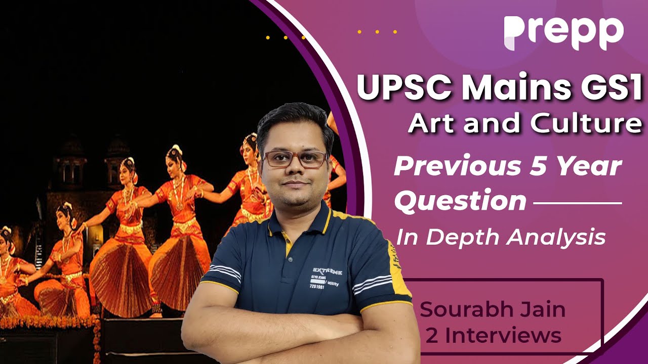 Art and Culture UPSC Mains GS 1 Syllabus and PYQ OF 5 Years Analysis