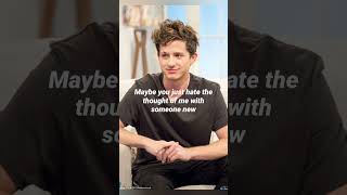 You Just Want Attention..... Charlie Puth