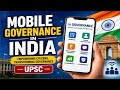 Mobile Governance (m-Governance) In India | Digital India &amp; E-Governance | UPSC Current Affairs
