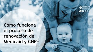 Cómo funciona el proceso de renovación de Medicaid y CHP+ (versión extendida)