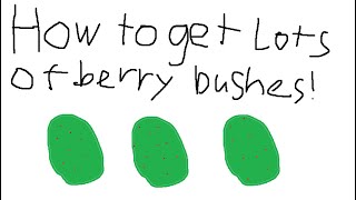 How to get berry bushes!
