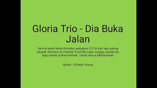 Gloria Trio - Dia Buka Jalan