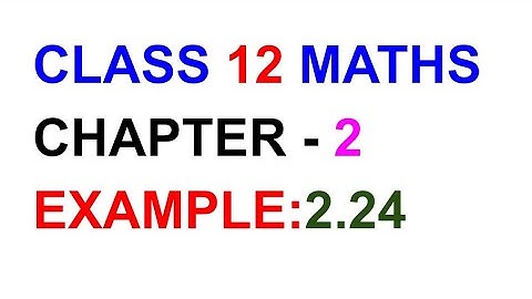 12th Maths Chapter 2 Example:2.24