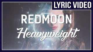 RedMoon \u0026 Meron Ryan - Heavyweight [LYRICS]  • No Copyright Sounds •