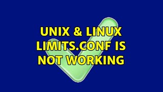 Unix & Linux: limits.conf is not working