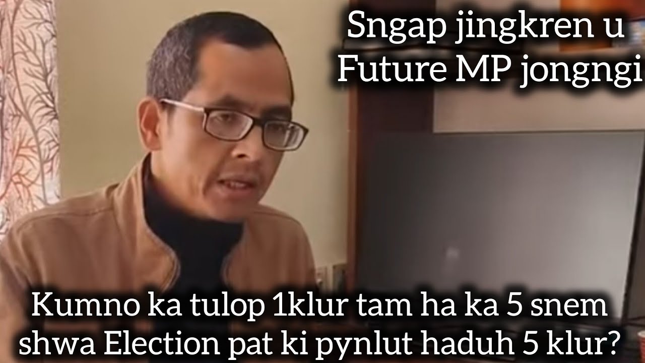 U HAP BAMSAP U BYM BAMSAP HADIEN BA U LAH JOP IA KA ELECTION DA KABA SAM PISA UDEI UBA BEIJ😂