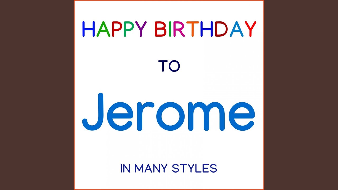 Watch Happy Birthday To Jerome - Normal on YouTube Watch Happy Birthday To Jerome - Normal on YouTube