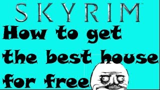 [SKYRIM] How to get a free house in solitude (the best house)