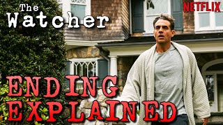 The Watcher Netflix Ending Explained (Who Was The Watcher?)