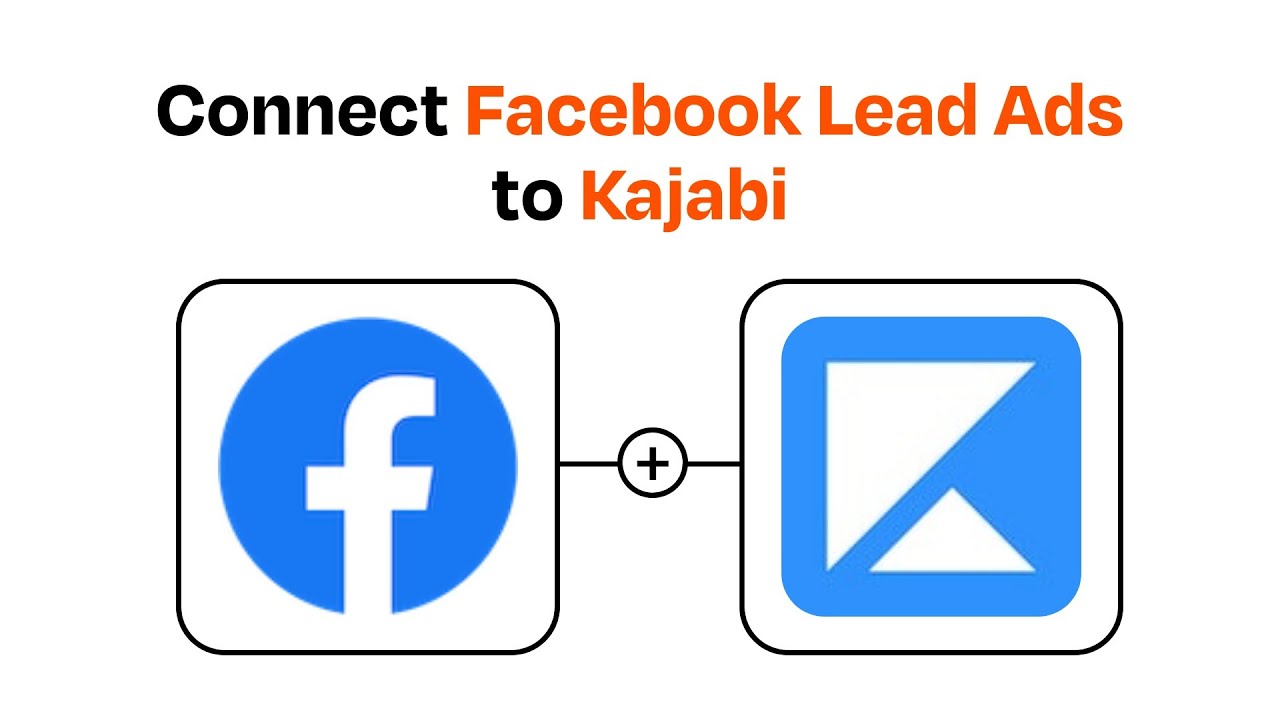 How to Connect Facebook Lead Ads to Kajabi - Easy Integration