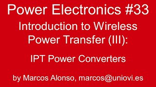 PE #33: Introduction to Wireless Power Transfer (III)