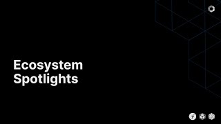 Ecosystem-WG August 2022: Ecosystem Spotlights