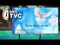 I.TVC HEBDO - Journée d’information soins de fin de vie - 2024-05-17